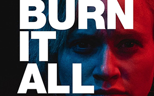 An English action-mystery movie, `Burn It All` by Brady Hall